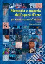 Memoria e materia dell'opera d'arte. Per nuovi orizzonti di ricerca libro