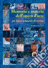 Memoria e materia dell'opera d'arte. Per nuovi orizzonti di ricerca libro di Cristallini E. (cur.)