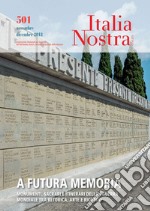 Italia nostra (2018). Vol. 501: A futura memoria (Novembre-Dicembre) libro