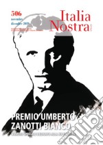 Italia nostra (2019). Vol. 506: Premio Umberto Zanotti Bianco. Numero speciale dedicato alla 20ª edizione (Novembre-Dicembre) libro