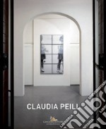 Claudia Peill. Ediz. italiana e inglese