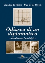 Odissea di un diplomatico ...che diranno i miei figli... libro