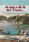 De qua e de là dar fiume... libro di Moscatelli Angelo