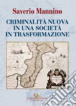 Criminalità nuova in una società in trasformazione libro