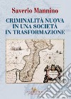 Criminalità nuova in una società in trasformazione libro