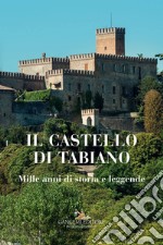 Il castello di Tabiano. Mille anni di storia e leggende libro