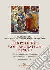 Knowledge collaboration design. Theory techniques and applications for collaboration in architecture libro