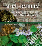 M-i/u-rabilia. Un giardino verticale sulle mura di Lucca. Ediz. illustrata libro