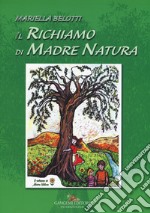 Il richiamo di madre natura. Ediz. a colori libro