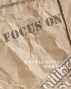 Focus on Veronica Botticelli e Khen Shish. La distanza delle ragioni. Ediz. italiana e inglese libro