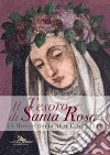 Il tesoro di santa Rosa. Un monastero di arte fede e luce. Catalogo della mostra (Viterbo, 2 settembre 2017-6 gennaio 2018). Ediz. a colori libro