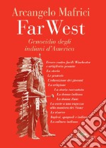 Far West. Genocidio degli indiani d'America libro