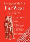 Far West. Genocidio degli indiani d'America libro di Mafrici Arcangelo