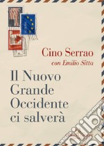 Il nuovo grande Occidente ci salverà