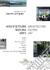 Architettura natura arte-Architecture nature art. Ediz. italiana e inglese libro