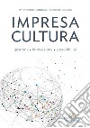 Impresa cultura. Gestione, innovazione, sostenibilità. 13° rapporto annuale Federculture 2017 libro