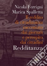 Redditanza. Il reddito di cittadinanza raccontato dai giornali e percepito dai cittadini