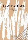 Tracce su carta. Aspetti del disegno italiano contemporaneo (1948-2000) libro