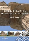 I templi di Paestum. Tra restauro e manutenzione libro