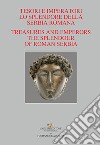Tesori e imperatori. Lo splendore della Serbia romana-Treasure and emperors. The splendour of roman Serbia libro