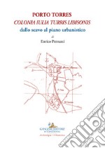 Porto Torres. «Colonia Iulia Turris Libisonis». Dallo scavo al piano urbanistico