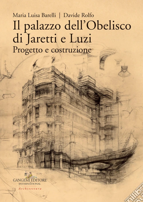 Il palazzo dell'Obelisco di Jaretti e Luzi. Progetto e costruzione. Ediz. illustrata