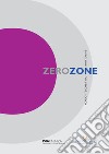 Zerozone. Nobody teaches you how to live libro