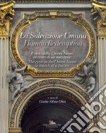 La salvazione umana. Il ciclo della Chiesa Nuova in cerca di un mecenate. Ediz. italiana e inglese libro