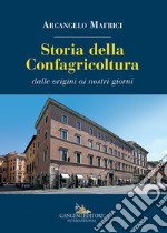 Storia della Confagricoltura. Dalle origini ai giorni nostri