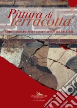 Pittura di terracotta. Mito e immagine nelle lastre dipinte di Cerveteri. Catalogo della mostra (Santa Marinella, 22 giugno-22 dicembre 2018). Ediz. a colori libro