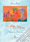 Le fate di flora-Flora's fairies. Ediz. bilingue libro