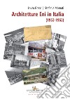 Architetture ENI in Italia (1953-1962) libro