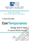 Con temporaneo. Design per il riuso di spazi abbandonati libro