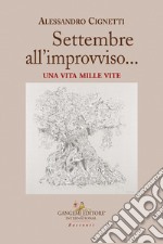 Settembre... all'improvviso. Una vita mille vite libro