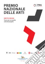 Premio nazionale delle arti 2018. Sezione design. Diritti e design. Tracce per una qualità civile del progetto. Ediz. a colori libro