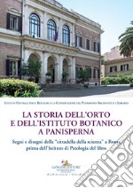 La storia dell'orto e dell'istituto botanico a Panisperna. Segni e disegni della «cittadella della scienza» a Roma prima dell'Istituto di patologia del libro libro