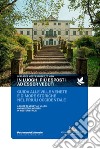 In luoghi più esposti ad esser veduti. Guida alle ville venete e dimore storiche nel Friuli occidentale. In places most exposed to view. A guide to venetian villas and histioric houses in Western Friuli libro