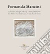 Fernanda Mancini. Il pensare le immagini è il luogo e il tempo delle icone. Ediz. italiana e tedesca libro di Apa M. (cur.)