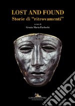 Lost and found. Storie di «ritrovamenti». Ediz. italiana e inglese