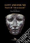 Lost and found. Storie di «ritrovamenti». Ediz. italiana e inglese libro