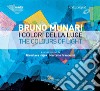 Bruno Munari. I colori della luce-The colours of light. Catalogo della mostra (Napoli, 29 novembre 2018-20 marzo 2019). Ediz. italiana e inglese libro