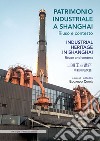 Patrimonio industriale a Shanghai. Riuso e contesto libro