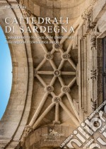 Cattedrali di Sardegna. L'adeguamento liturgico delle chiese madri nella regione ecclesiastica sarda libro