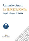 La triplice sponda. Popoli e lingue di Sicilia libro