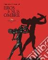 Francesca Cesaroni. Eros e sue ombre. Catalogo della mostra (Roma, 27 giugno-27 luglio 2019). Ediz. illustrata libro