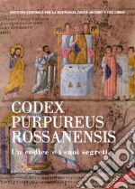 Codex Purpureus Rossanensis. Un codice e i suoi segreti libro