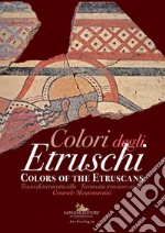 Colori degli etruschi. Tesori di terracotta alla Centrale Montemartini. Catalogo della mostra (Roma, 11 luglio 2019-2 febbraio 2020). Ediz. italiana e inglese libro