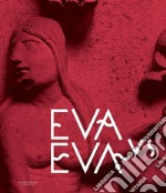 Eva vs Eva. La duplice valenza del femminile nell'immaginario occidentale. Catalogo della mostra (Tivoli, 2 aprile-22 settembre 2019). Ediz. a colori libro