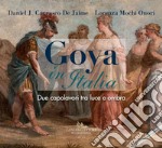 Goya in Italia. Due capolavori tra luce e ombra. Catalogo della mostra (Vetulonia, 13 agosto al 7 settembre 2019; Grosseto, 8-30 settembre 2019). Ediz. italiana e spagnola libro