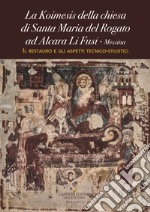 La Koimesis della chiesa di Santa Maria del Rogato ad Alcara Li Fusi (Messina). Il restauro e gli aspetti tecnico-stilistici libro